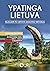 Ypatinga Lietuva. Keliaujame po Lietuvos saugomas teritorijas