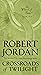 Crossroads of Twilight by Robert Jordan