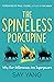 The Spineless Porcupine: Wh...