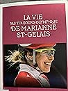 La vie pas toujours olympique de Marianne St-Gelais