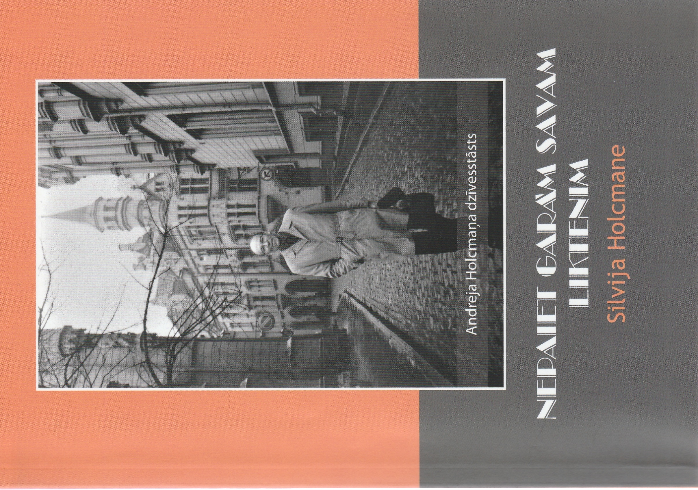 Nepaiet garām savam liktenim: Andreja Holcmaņa dzīvesstāsts (Paperback)