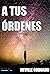 A TUS ÓRDENES by Neville Goddard A TUS ÓRDENES by Neville Goddard