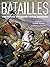 Batailles: Une histoire des...