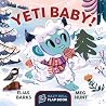Yeti Baby!: A Hazy Dell Flap Book Yeti Baby!: A Hazy Dell Flap Book