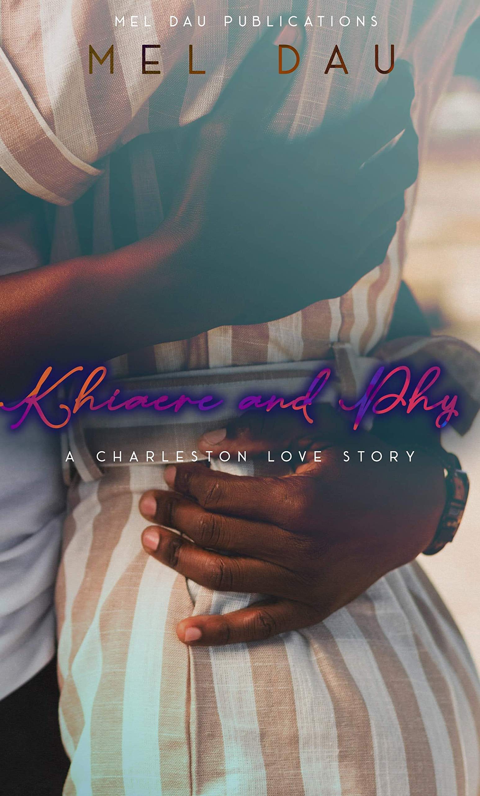 Khiaere and Phy: A Charleston Love Story (Kindle Edition)