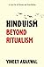 Hinduism Beyond Ritualism