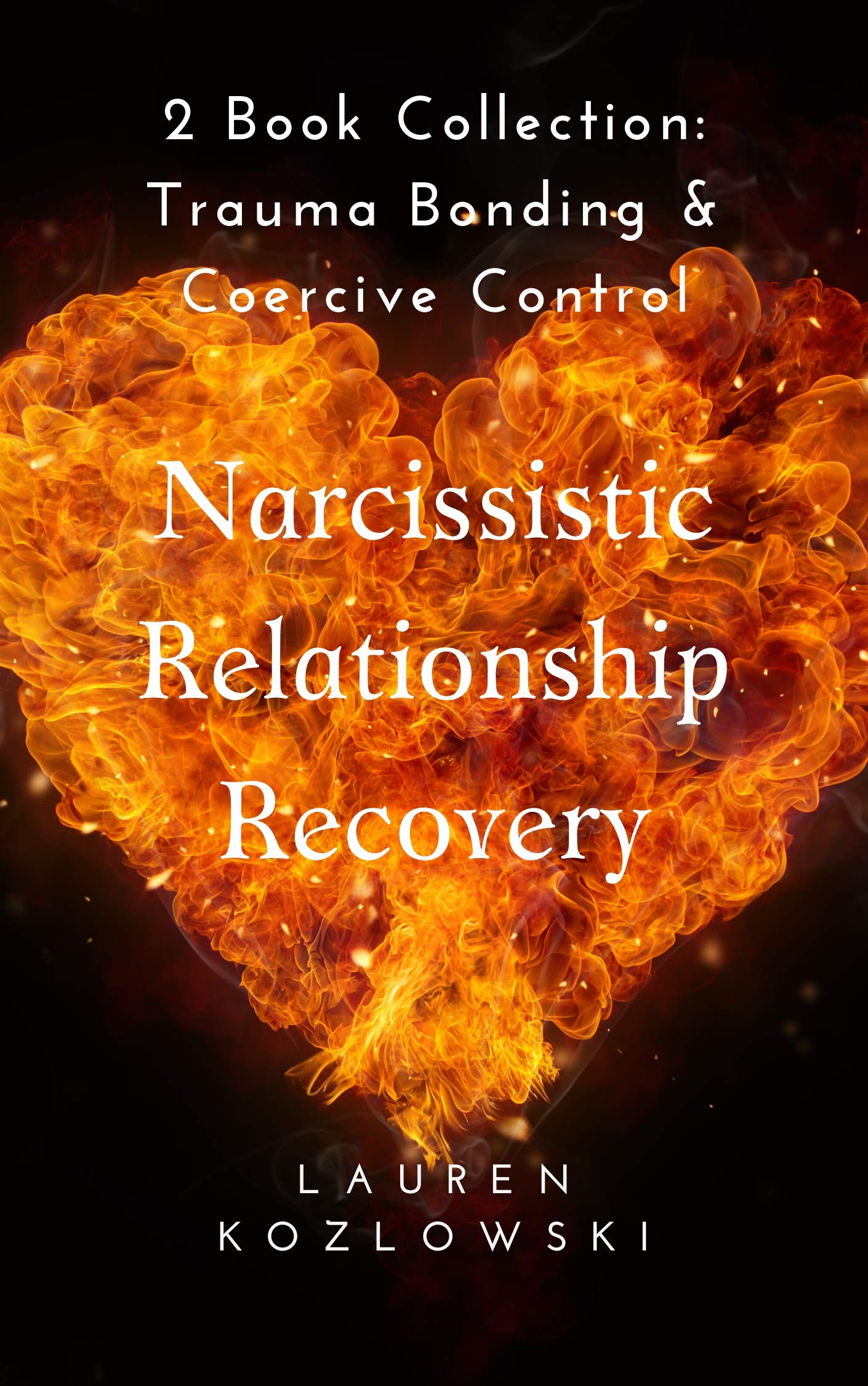 Narcissistic Relationship Recovery: 2 Book Collection: Trauma Bonding and Coercive Control (Kindle Edition)