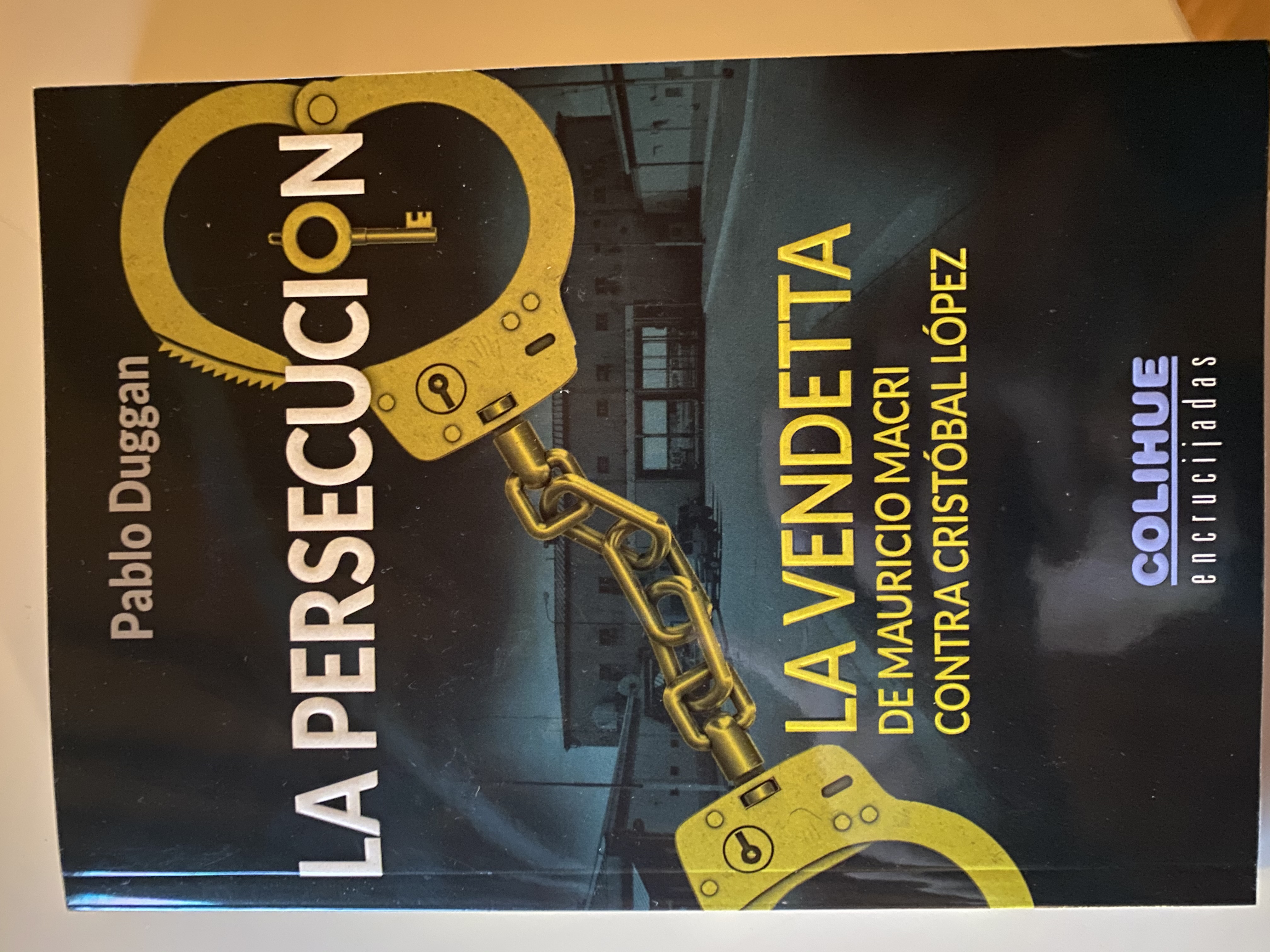 LA PERSECUCIÓN. La vendetta de Mauricio Macri contra Cristóbal López