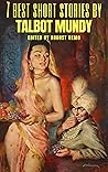 Book cover for 7 best short stories by Talbot Mundy