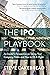 The IPO Playbook: An Inside...