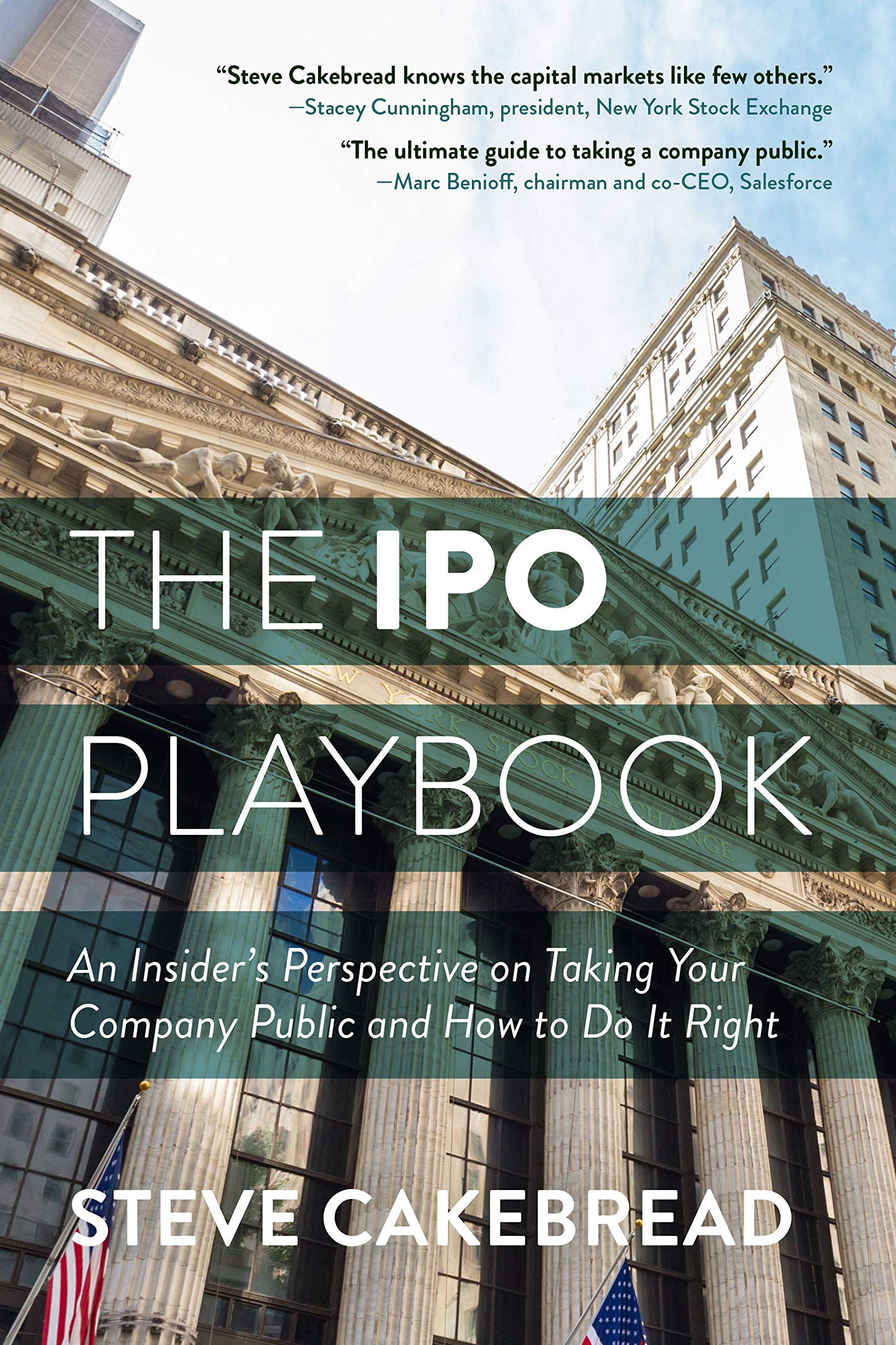 The IPO Playbook: An Insider's Perspective on Taking Your Company Public and How to Do It Right (Kindle Edition)