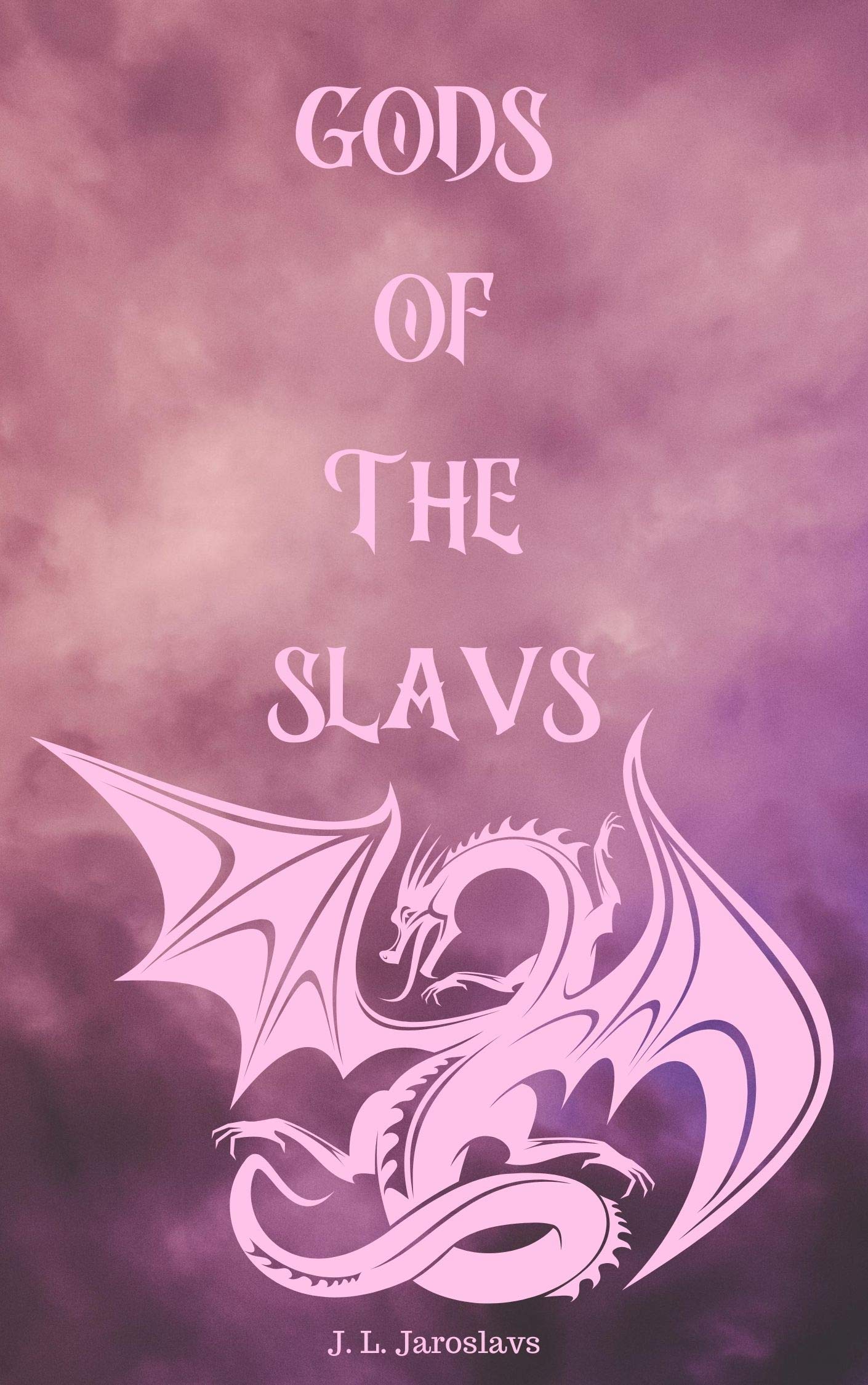 Gods of the Slavs: Slavonic Ancient Spirits Heroes of Paganism Faith Stories Described in Detail (Slavicness)