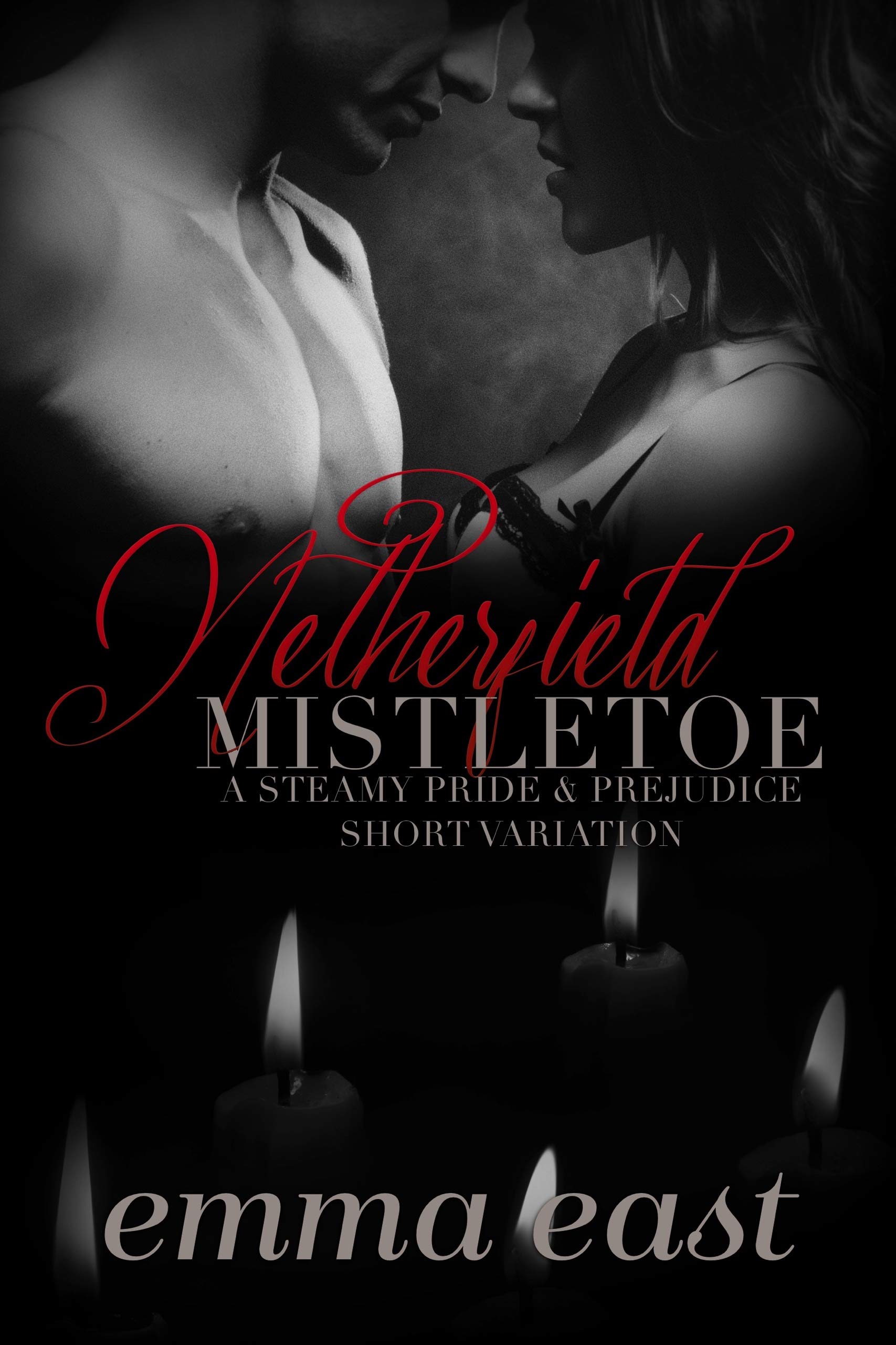Netherfield Mistletoe: A Steamy Pride & Prejudice Short Variation (Kindle Edition)