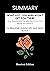 SUMMARY - What Got You Here Won't Get You There: How Successful People Become Even More Successful by Marshall Goldsmith and Mark Reiter