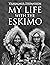 My Life with the Eskimo