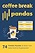Coffee Break Pandas: 74 Pan...