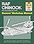 RAF Chinook Owners' Workshop Manual - 1980 onwards (Marks HC1 to HC3): An insight into the design, construction and operation of the RAF's battle-hardened tandem-rotor support helicopter