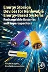 Energy Storage Devices for Renewable Energy-Based Systems: Rechargeable Batteries and Supercapacitors