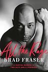 All the Rage: A Partial Memoir in Two Acts and a Prologue