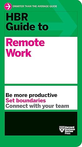 HBR Guide to Remote Work