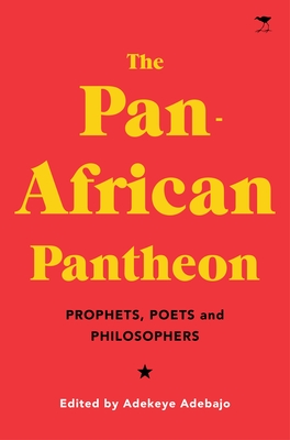 The Pan-African Pantheon: Prophets, Poets, and Philosophers (Paperback)