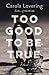 Too Good to Be True