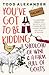 You've Got to Be Kidding by Todd Alexander