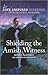 Shielding the Amish Witness (Love Inspired Suspense)