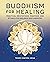 Buddhism for Healing by Terry Cortés-Vega