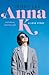 Anna K: A Love Story (Anna K, #1)