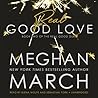 Real Good Love by Meghan March