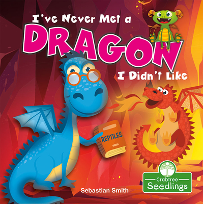 I've Never Met a Dragon I Didn't Like (I Read-n-Rhyme)