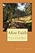 After Faith: Meditations on Making a Life of Your Own