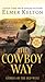 The Cowboy Way by Elmer Kelton