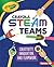 Crayola ® STEAM Teams: Crea...