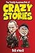 The Totally Awesome Book of Crazy Stories: Crazy But True Stories That Actually Happened!