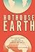 Hothouse Earth: The Climate Crisis and the Importance of Carbon Neutrality