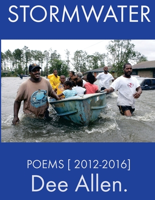 Stormwater: Poems [ 2012-2016 ] (Poor Press Publications)
