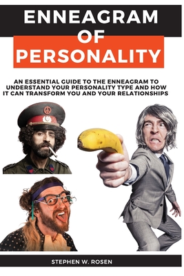 Enneagram of Personality: An Essential Guide to the Enneagram to Understand Your Personality Type and How It Can Transform You and Your Relationships