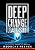 Deep Change Leadership: A M...