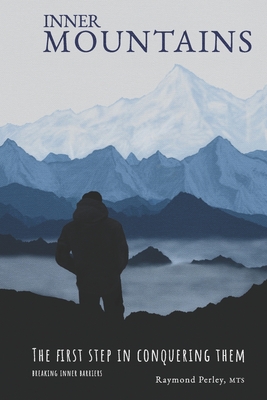 Inner Mountains: The First Step in Conquering Them (Breaking Inner Barriers)