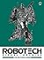 Robotech Visual Archive: Th...