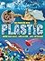 The Problem with Plastic: Know Your Facts, Take Action, Save the Oceans