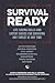 Survival Ready: Life-saving skills and expert advice for surviving any threat at any time