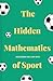 The Hidden Mathematics of Sport