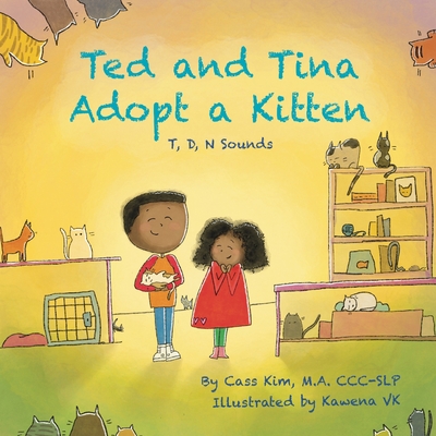 Ted and Tina Adopt a Kitten: T, D, N Sounds (Phonological and Articulation Children's Books)