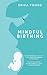 Mindful Birthing by Erika Young