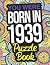 You Were Born In 1939 Puzzl...