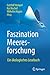 Faszination Meeresforschung: Ein ökologisches Lesebuch (German Edition)
