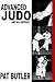 Advanced Judo and Self-Defence by Pat Butler